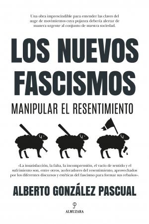 Los nuevos fascismos "Manipular el resentimiento". 