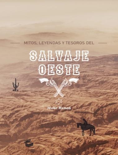 Mitos, leyendas y tesoros del Salvaje Oeste