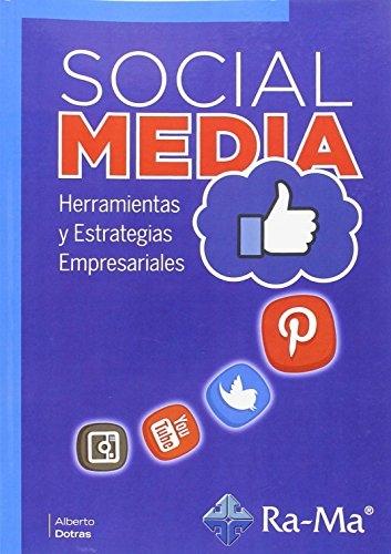 Social media. Herramientas y estrategias empresariales. 