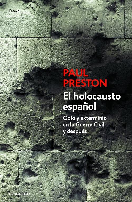 El holocausto español "Odio y exterminio en la Guerra Civil y después"
