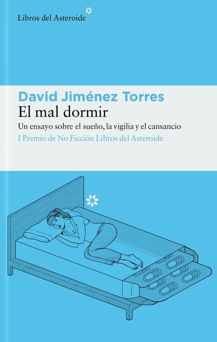 El mal dormir "Un ensayo sobre el sueño, la vigilia y el cansancio".