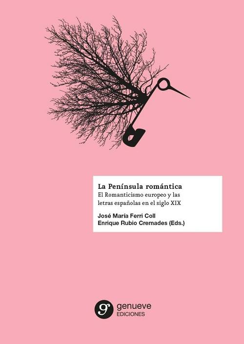 La península romántica "El romanticismo europeo y las letras españolas del XIX"