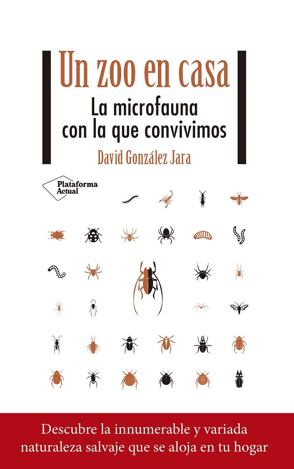 Un zoo en casa "La microfauna con la que convivimos"