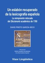 Un eslabón recuperado de la lexicografía española "La reimpresión retocada del "Diccionario" académico de 1780"