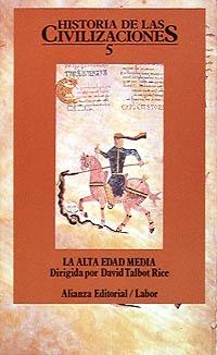 La Alta Edad Media. Hacia la formación de Europa "Historia de las civilizaciones - 5"