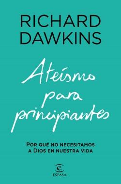 Ateísmo para principiantes "Por qué no necesitamos a Dios en nuestra vida". 