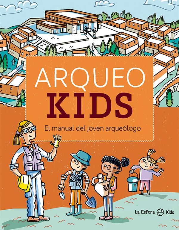 ArqueoKids "El manual del joven arqueólogo". 