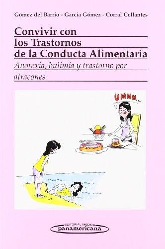 Convivir con los transtornos de la conducta alimentaria "Anorexia, bulimia y trastornos por atracones"