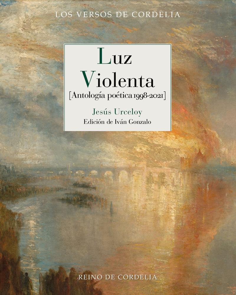 Luz violenta "(Antología poética, 1998-2021)"