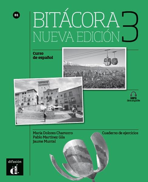 Bitácora 3. Nueva edición - Cuaderno de ejercicios "Curso de español"