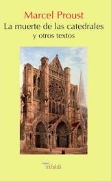 La muerte de las catedrales y otros textos "Sobre la lectura / La muerte de las catedrales / Impresiones de un viaje en automóvil / Cartas..."