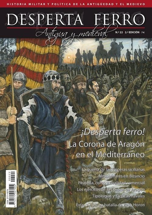 Desperta Ferro. Antigua y Medieval nº 22: ¡Desperta Ferro! La corona de Aragón en el Mediterráneo