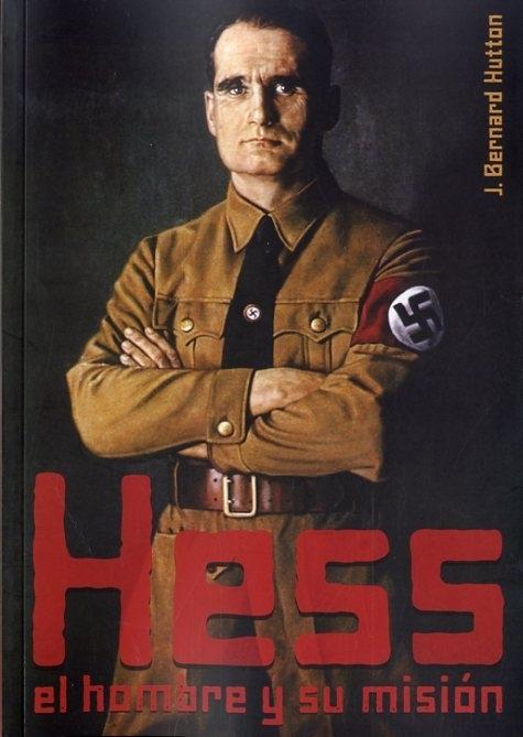 Hess. El hombre y su misión. 