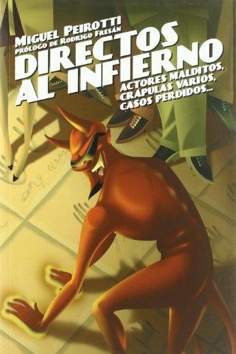 Directos al infierno "Actores malditos, crápulas varios, casos perdidos..."