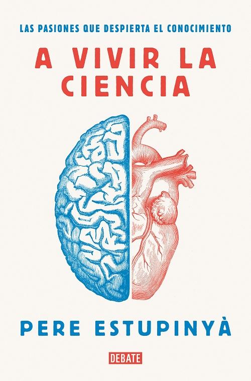 A vivir la ciencia "Las pasiones que despierta el conocimiento"