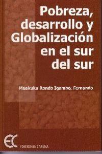 Pobreza, desarrollo y globalización en el Sur del Sur