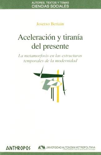 Aceleración y tiranía del presente "La metamorfosis en las estructuras temporales de la modernidad". 