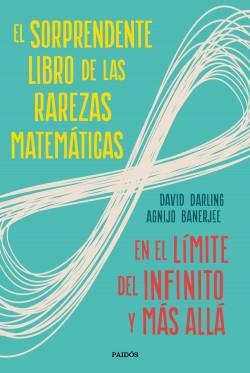 El sorprendente libro de las rarezas matemáticas "En el límite del infinito y más allá"