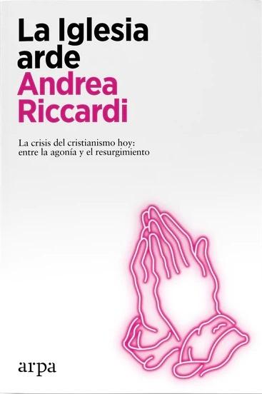 La Iglesia arde "La crisis del cristianismo hoy: entre la agonía y el resurgimiento". 