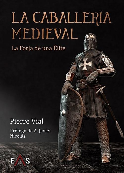La caballería medieval "La forja de una élite"