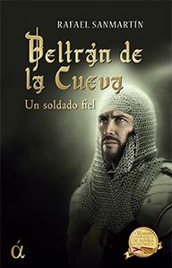 Beltrán de la Cueva. Un soldado fiel. 