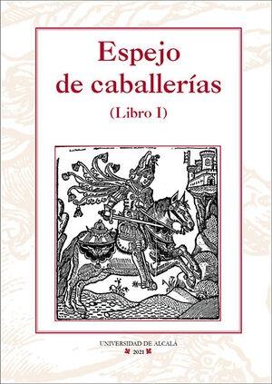 Espejo de caballerías (Libro I). 