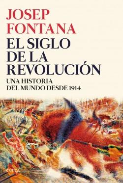 El siglo de la revolución "Una historia del mundo desde 1914". 
