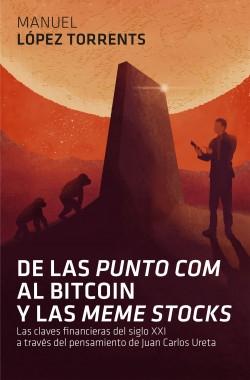De las 'punto com' al Bitcoin y las 'meme stocks' "Las claves financieras del siglo XXI a través del pensamiento de Juan Carlos Ureta". 