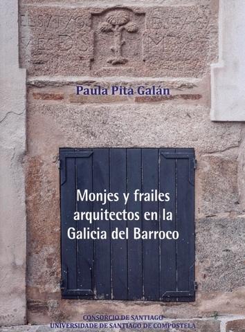 Monjes y frailes arquitectos en la Galicia del Barroco