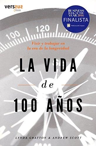 La vida de 100 años "Vivir y trabajar en la era de la longevidad"
