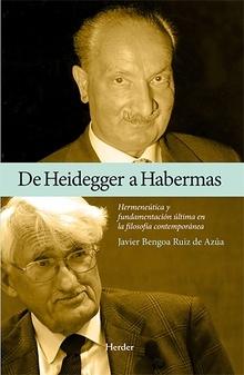 De Heidegger a Habermas "Hermenéutica y fundamentación última en la filosofía contemporánea". 