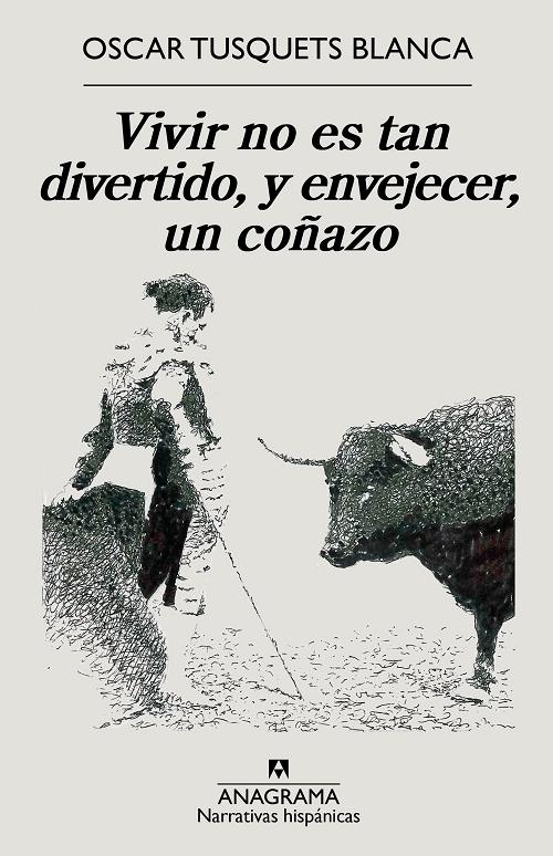 Vivir no es tan divertido, y envejecer, un coñazo. 