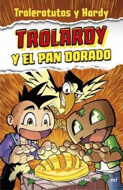 Trolardy y el pan dorado "(Trolardy - 1)"
