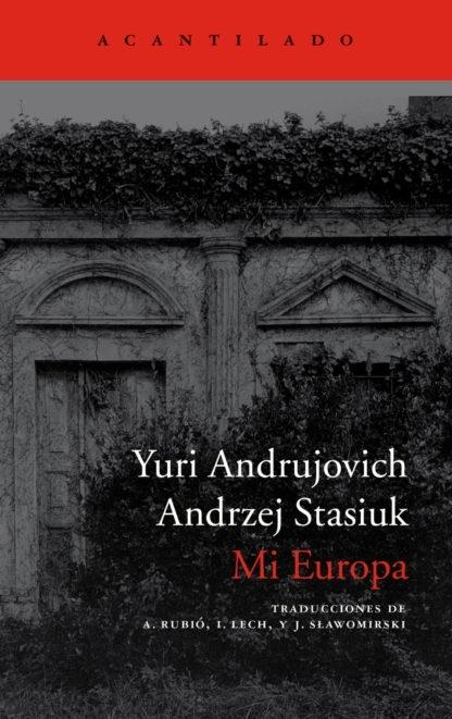 Mi Europa "Dos ensayos sobre la llamada Europa Central". 