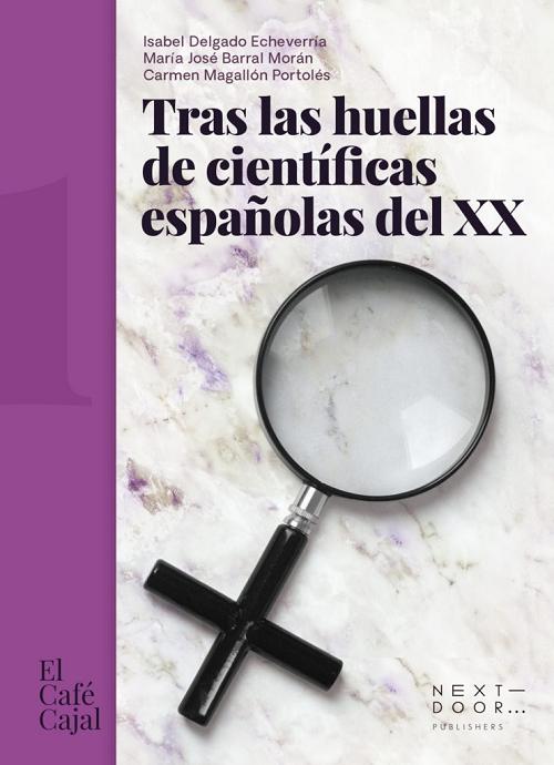 Tras las huellas de científicas españolas del XX. 