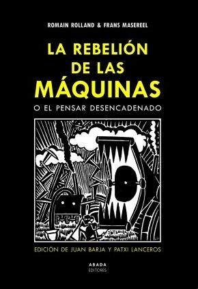 La rebelión de las máquinas o el pensar desencadenado. 