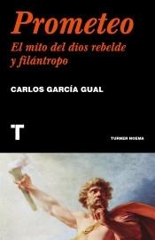 Prometeo "El mito del dios rebelde y filántropo".