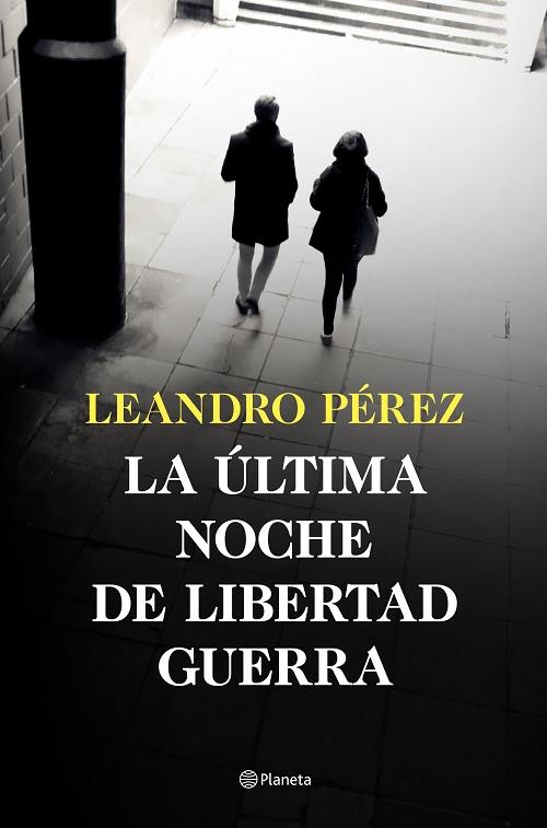 La última noche de Libertad Guerra. 