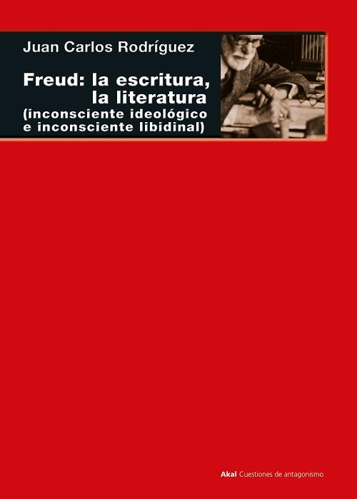 Freud: la escritura, la literatura "(inconsciente ideológico e insconsciente libidinal)". 