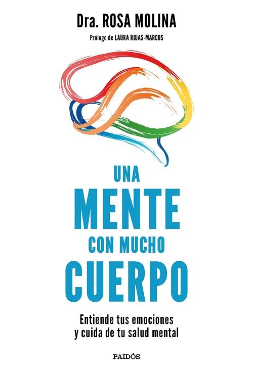 Una mente con mucho cuerpo "Entiende tus emociones y cuida de tu salud mental". 