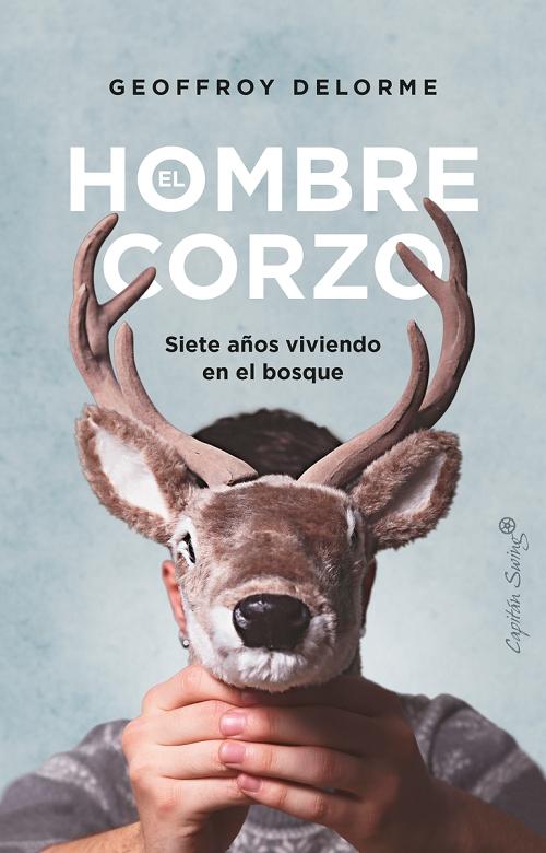 El hombre corzo "Siete años viviendo en el bosque"