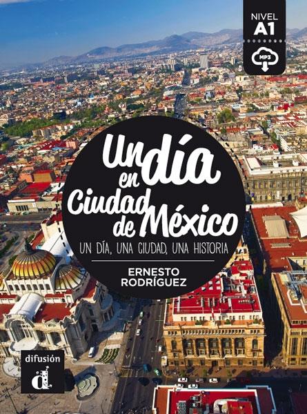 Un día en Ciudad de México "Un día, una ciudad, una historia (Libro + descarga mp3)". 