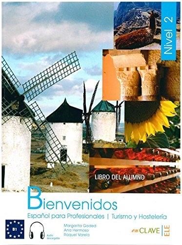 Bienvenidos - 2: Libro del alumno + CD Audio (B1) "Español para Profesionales, Turismo y Hostelería"