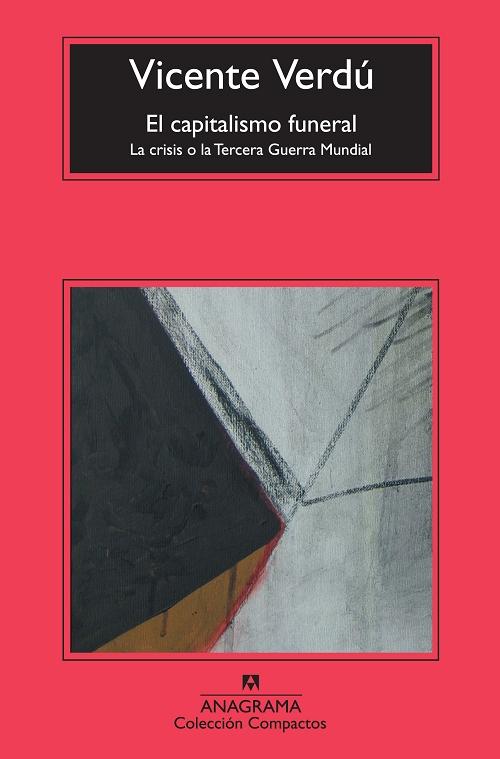 El capitalismo funeral "La crisis o la Tercera Guerra Mundial"