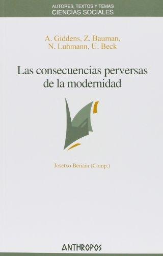 Las consecuencias perversas de la modernidad "Modernidad, contingencia y riesgo"