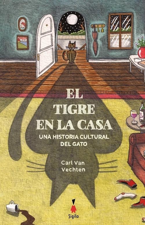 El tigre en la casa "Una historia cultural del gato"