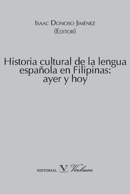 Historia cultural de la lengua española en Filipinas: ayer y hoy. 