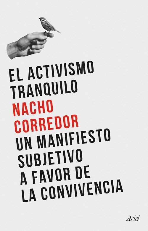 El activismo tranquilo "Un manifiesto subjetivo a favor de la convivencia". 