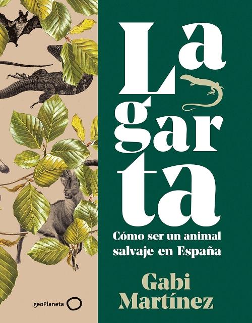 Lagarta "Cómo ser un animal salvaje en España"
