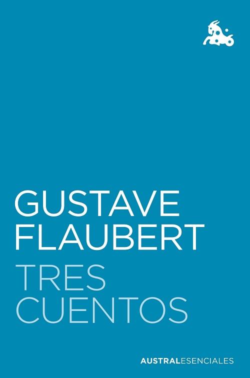 Tres cuentos "Alma de Dios / La leyenda de san Julián el Hospitalario / Herodías".